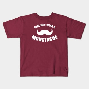 Real Men Wear a Moustache Kids T-Shirt